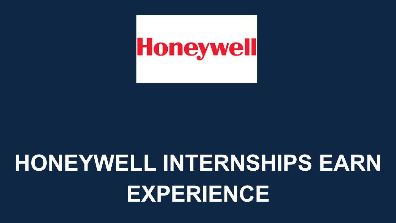 Honeywell Internships 2024 Build Up Your Skill Set Careers Field