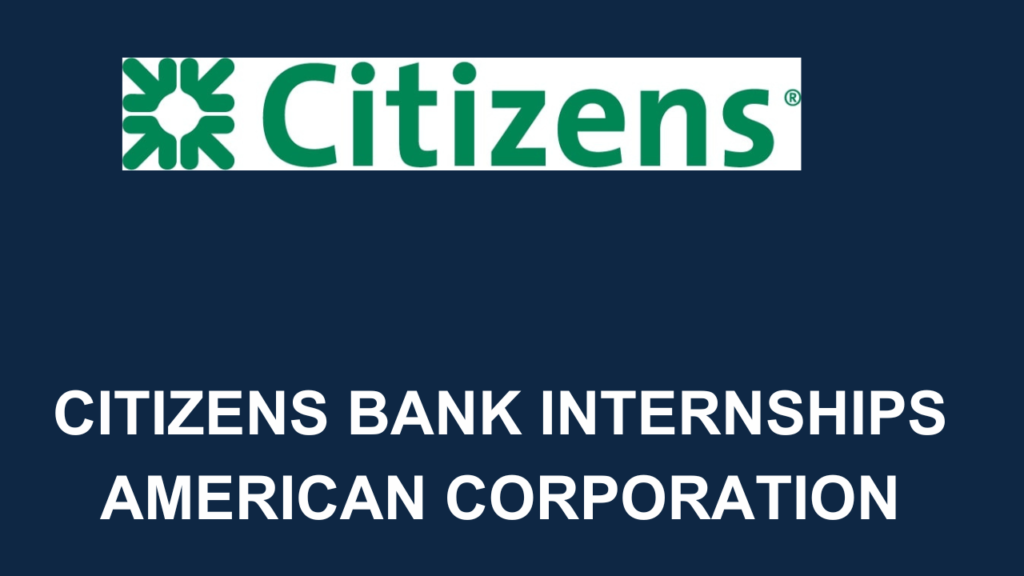 Citizens Bank Internships 2024 Learning For Students Careers Field