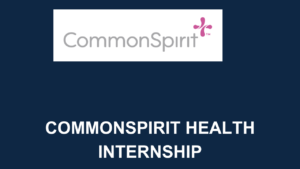 CommonSpirit Health Internship