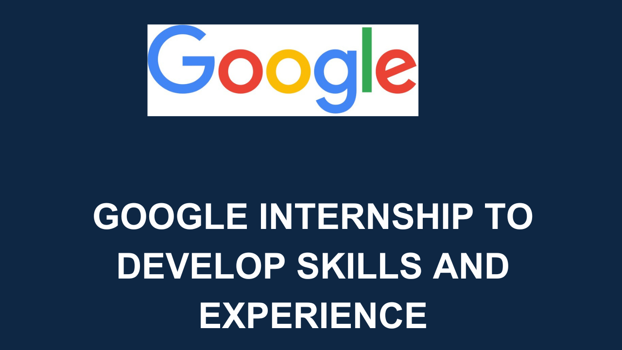 Google Internship 2024 For Growth and Experience Careers Field